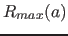 $ R_{max}(a)$