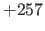 $+257$