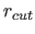 $r_{cut}$